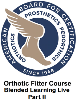 ABC or BOC Orthotic Fitter Course Part II - Irvine, CA on May 18 - 19, 2024 LIVE  Scheduling Fee (Required)