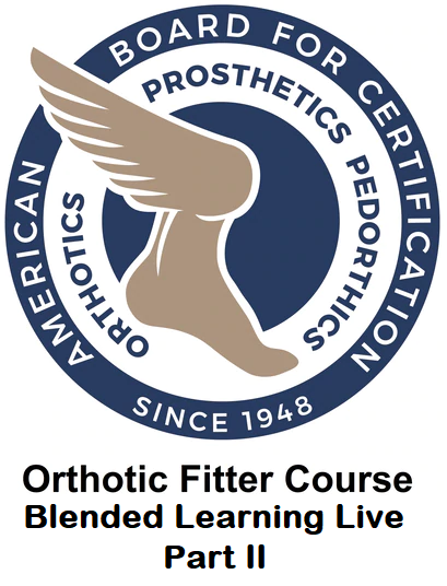 ABC or BOC Orthotic Fitter Course Part II  - San Diego, CA on July 20 - 21, 2024 LIVE Scheduling Fee (Required)